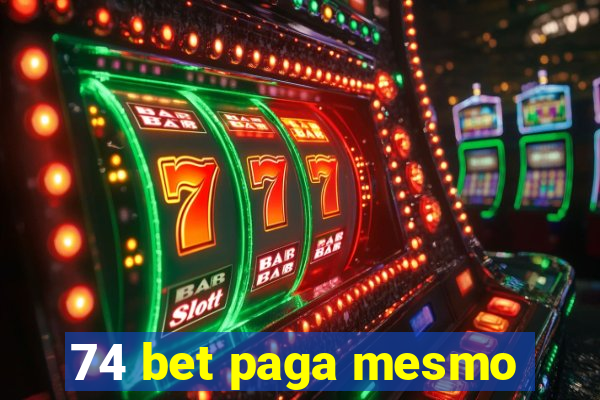 74 bet paga mesmo